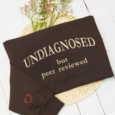 Embroidered Undiagnosed But Peer Reviewed Hoodie | Undiagnosed Embroidered Sweatshirt | Funny Crewneck Chronic Illness | Friend Gift